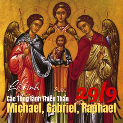 Lễ kính Các Tổng lãnh Thiên Thần Michael, Gabriel, Raphael (29/9)