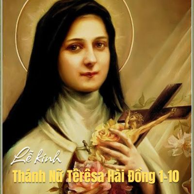 Lễ Kính Ngày 1/10: Thánh Têrêsa Hài Đồng Giêsu – Trinh nữ, Tiến sĩ Hội Thánh