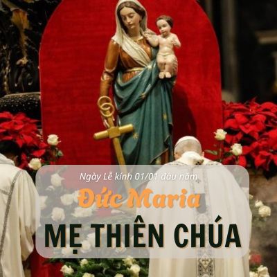 Lễ Đức Mẹ Thiên Chúa 1/1: Khởi đầu bình an cho các ngày lễ Công giáo đầu năm 2026